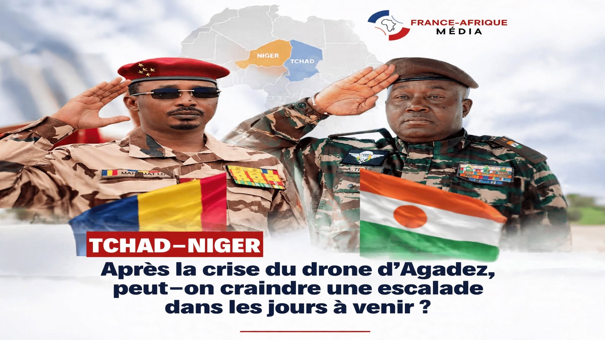 Tchad – Niger : après la crise du drone d’Agadez, peut-on craindre une escalade dans les jours à venir ?